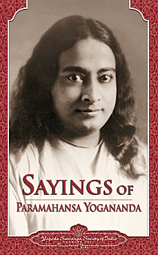 Sayings of Paramahansa Yogananda: Recorded by his close disciples.