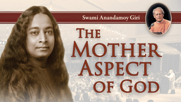 The Mother Aspect of God by Swami Anandamoy Giri