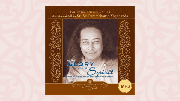 In the Glory of the Spirit by Sri Sri Paramahansa Yogananda