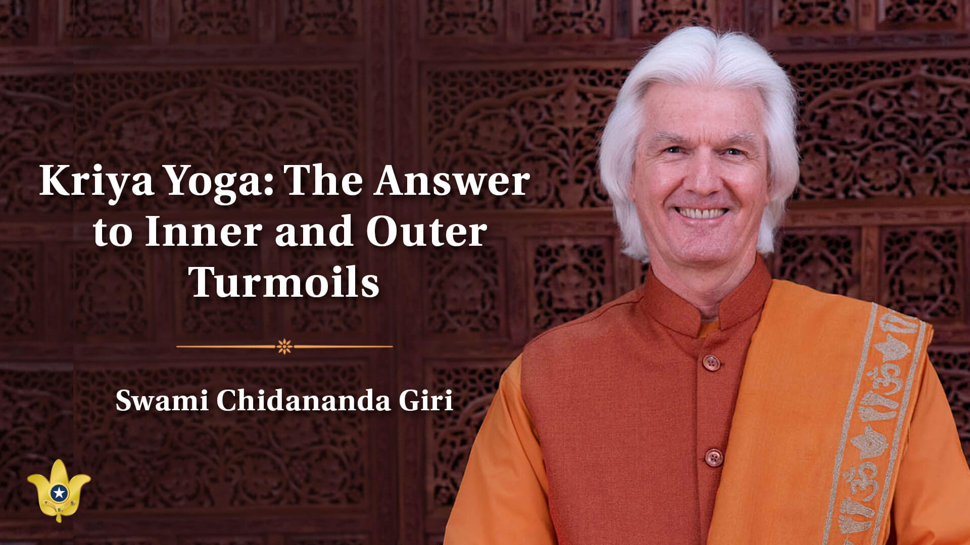 “Kriya Yoga: The Answer to Inner and Outer Turmoils” by Sri Sri Swami Chidananda Giri