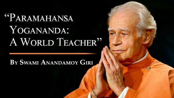 Paramahansa Yogananda: A World Teacher by Swami Anandamoy Giri